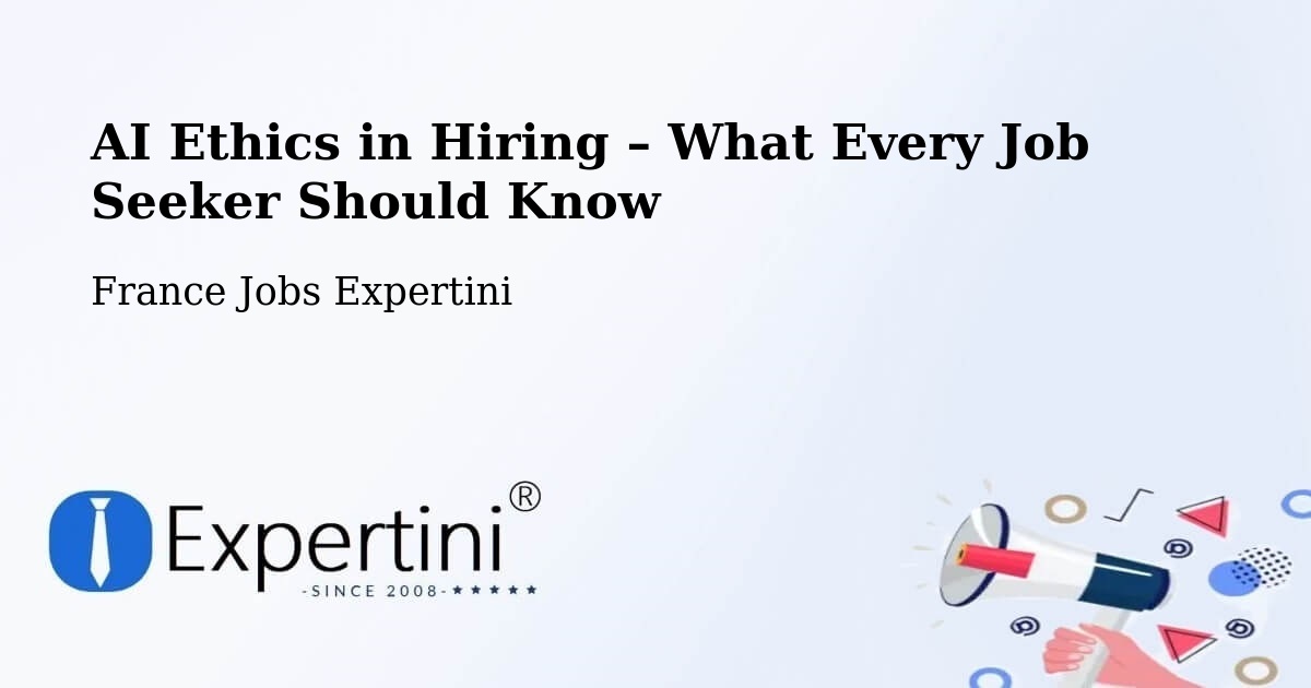 AI Ethics in Recruitment & Hiring – Valréas - Valréas, France Jobs Expertini