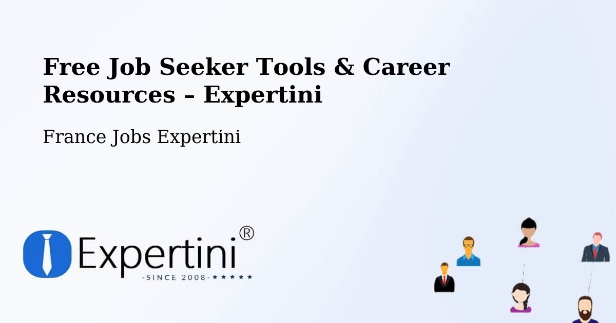Free Job Seeker Tools & Career Resources – Valréas - Valréas, France Jobs Expertini