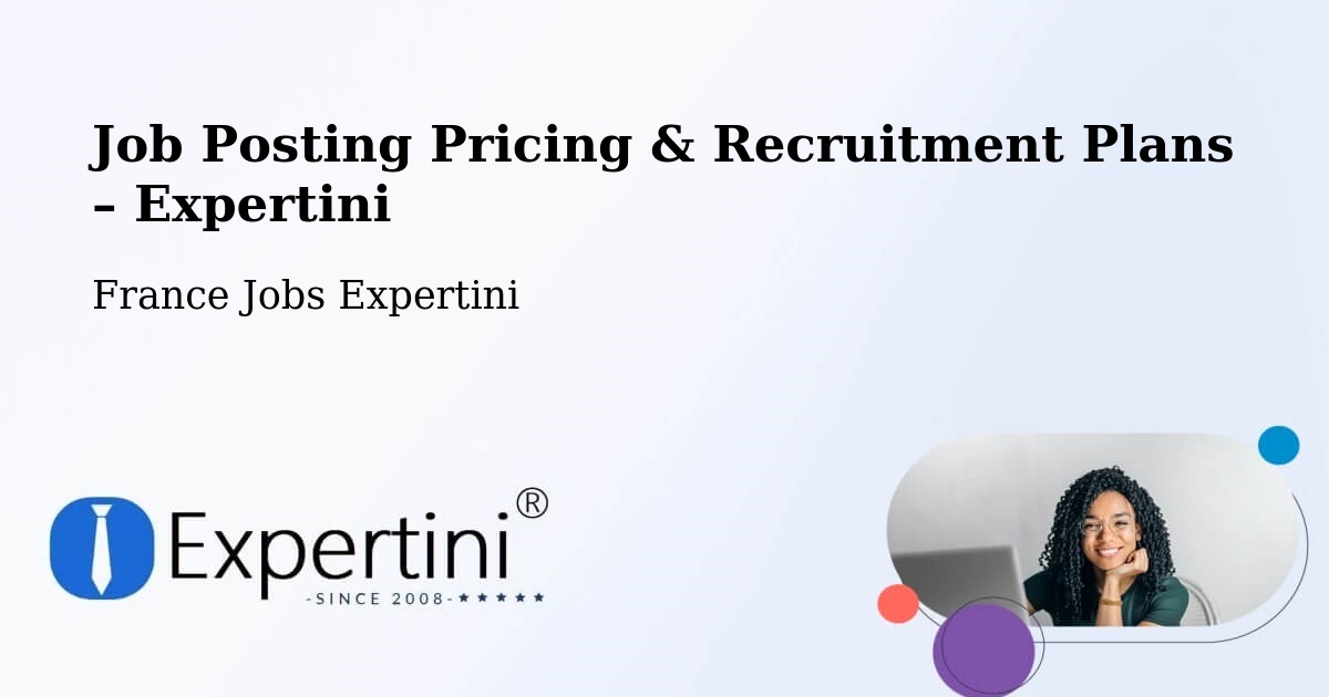 Job Posting Pricing & Recruitment Plans – Valréas - Valréas, France Jobs Expertini